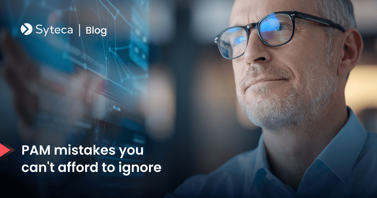 Poor Account Management 10 Common Privileged Account Management Mistakes | Syteca
